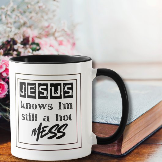 Jezus weet dat ik nog steeds een puinhoop ben mok