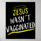 Jezus werd niet gevaccineerd tegen de vax T-ShirtR Poster (Voorkant)
