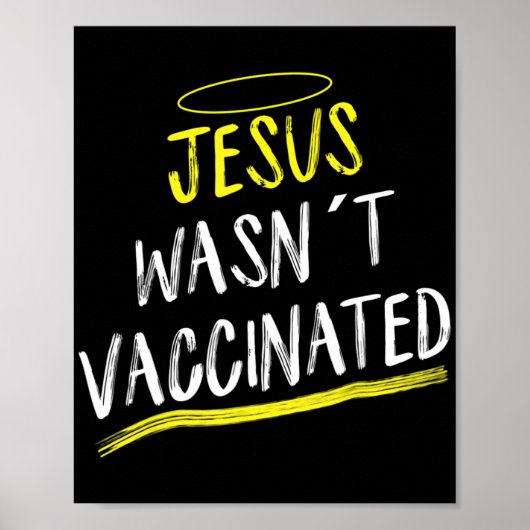 Jezus werd niet gevaccineerd tegen de vax T-ShirtR Poster (Voorkant)