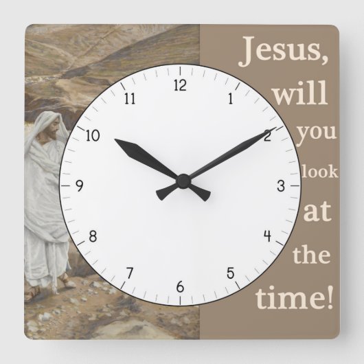 Jezus wil je kijken naar de Time Funny Clock Vierkante Klok (Voorkant)