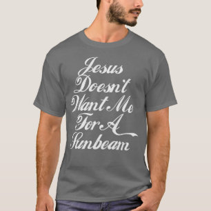 Jezus wil me niet voor een zonnestraal t-shirt
