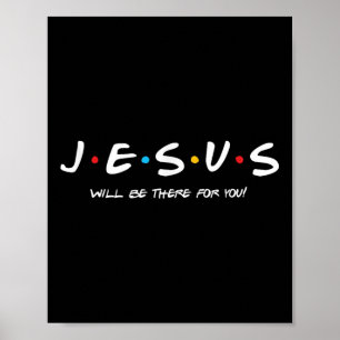 Jezus zal er altijd zijn, uw vertrouwde vriend in poster