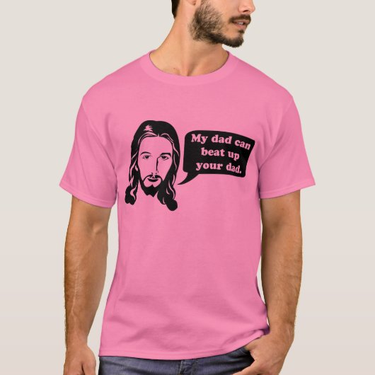 Jezus zegt: Mijn vader kan je vader verslaan. T-shirt (Voorkant)