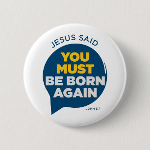 Jezus zei dat je weer moet worden geboren ronde button 5,7 cm