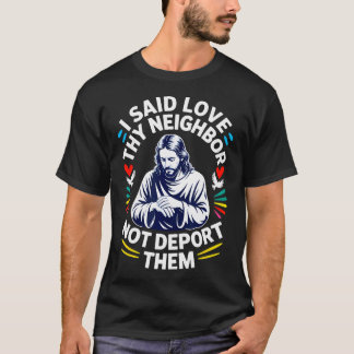 Jezus Zei Houd Van Buurman Niet Deporteren Politie T-shirt