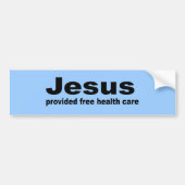 Jezus zorgde gratis gezondheidszorg bumpersticker (Voorkant)