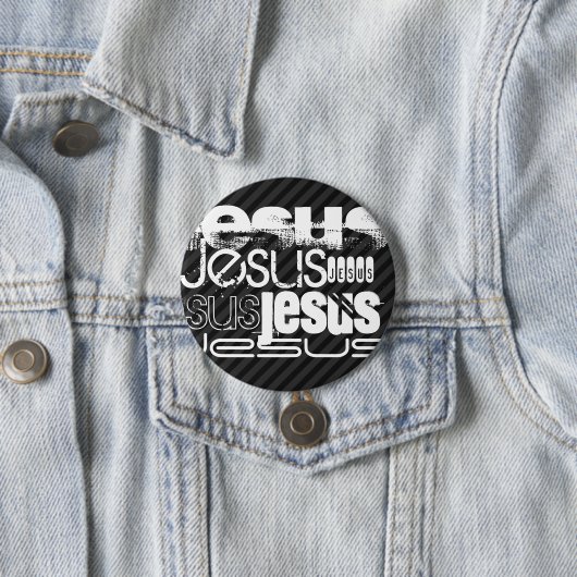 Jezus; zwarte en donkergrijze strepen ronde button 7,6 cm (In situ)