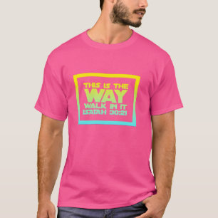 Jezusfreak Dit is de manier waarop je erin loopt C T-shirt