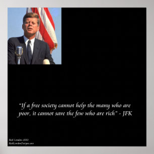 JFK & citaat over het redden van rijke/arme poster