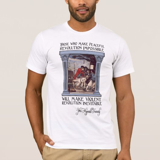 JFK Citaat over vreedzame of gewelddadige revoluti T-shirt (Voorkant)