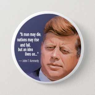 JFK: Het idee leeft voort Ronde Button 7,6 Cm