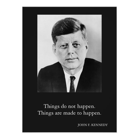 JFK John F. Kennedy Quote Dingen gebeuren niet Perfect Poster (Voorkant)