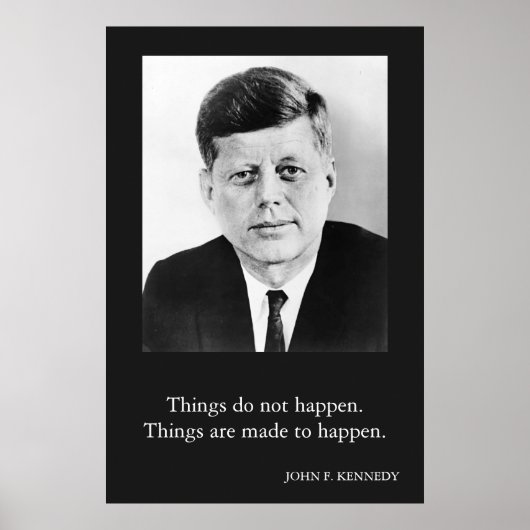 JFK John F. Kennedy Quote Dingen gebeuren niet Poster (Voorkant)
