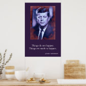 JFK John F. Kennedy Quote Dingen gebeuren niet Poster (Keuken)