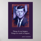 JFK John F. Kennedy Quote Dingen gebeuren niet Poster (Voorkant)