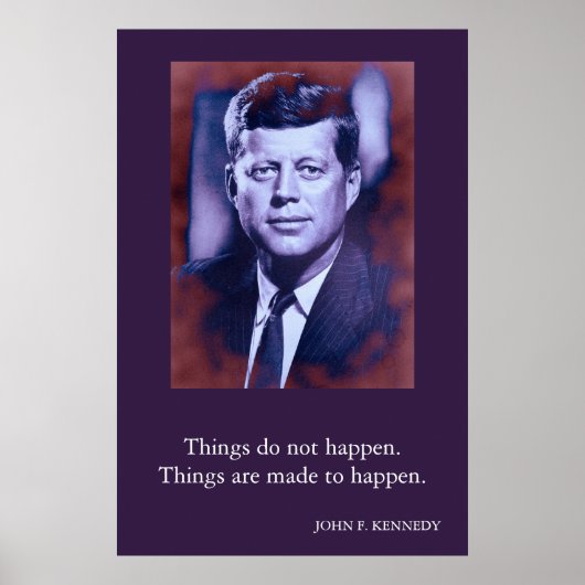JFK John F. Kennedy Quote Dingen gebeuren niet Poster (Voorkant)