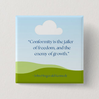JFK-quote ~ Anti-sociale conformiteit Vierkante Button 5,1 Cm