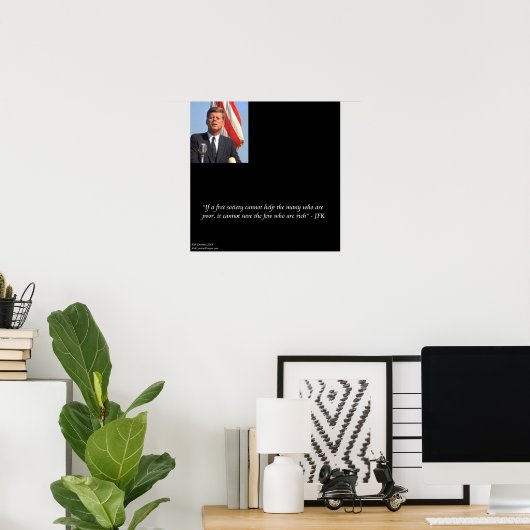 JFK & Quote over het redden van rijk/arm Poster (Thuiskantoor)