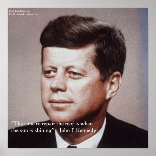 JFK Repareer Het Dak Bekende Quote Poster (Voorkant)