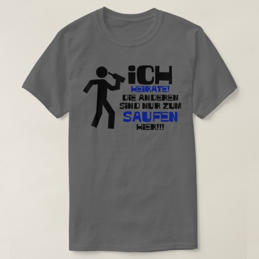 JGA Mannen Ich Marriage Die Saufen Hier (MenGroom) T-shirt (Design voorkant)