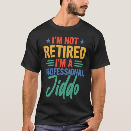 Jiddo I'm Not Retired I'm A Professional Jiddo T-shirt (Voorkant)