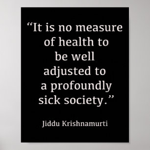 Jiddu Krishnamurti - Zieke samenleving - Filosofie Poster