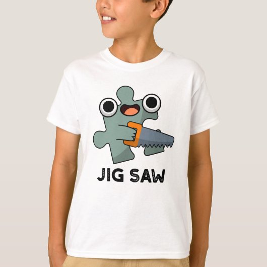Jig Saw Funny Jigzaag Tool Pun T-shirt (Voorkant)