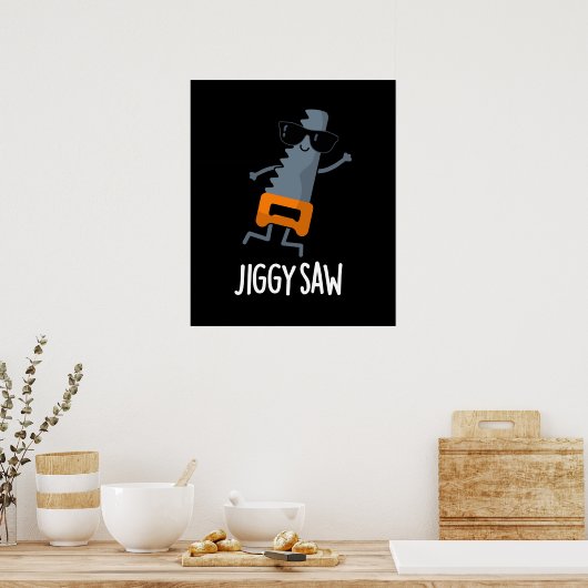 Jiggy Saw Funny Dancing Saw Pun Dark BG Poster (Keuken)