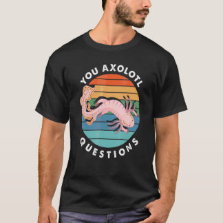 Jij Axolotl Vragen Jongen Meisje Schattige Axolotl T-shirt