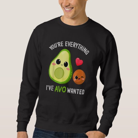 Jij bent Alles Wat Avo Wilde Avocado Trui (Voorkant)
