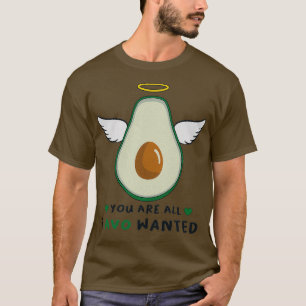 Jij bent alles wat ik wilde, leuke avocado Classi. T-shirt