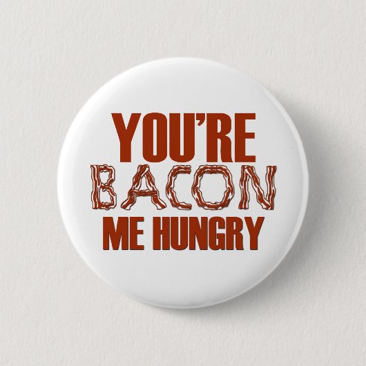 Jij bent Bacon Me Hungry Ronde Button 5,7 Cm (Voorkant)