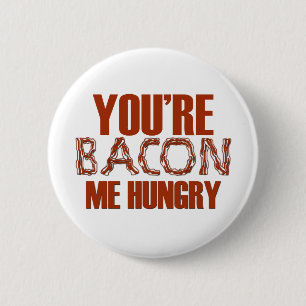 Jij bent Bacon Me Hungry Ronde Button 5,7 Cm