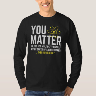 Jij Bent Belangrijk Dan Jouw Energie T-shirt