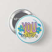Jij Bent Belangrijk Motiverende Vriendelijkheid Po Ronde Button 5,7 Cm (Voorkant /achterkant)
