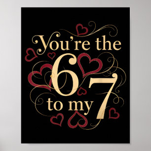 Jij bent de 6 bij mijn 7 Grappige Valentijnsdag 67 Poster