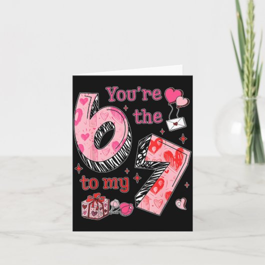 Jij bent de 6 tot mijn 7 grappige Valentijnsdag 67 Kaart (Voorkant)