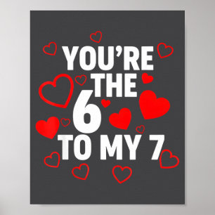 Jij bent de 6 tot mijn 7 grappige Valentijnsdag 67 Poster