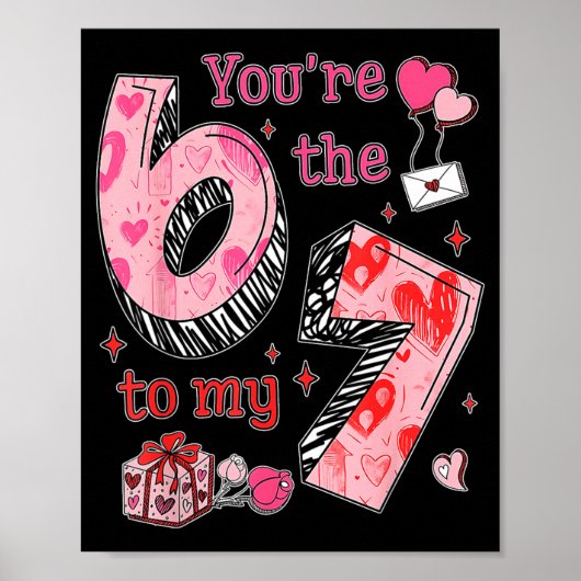 Jij bent de 6 tot mijn 7 grappige Valentijnsdag 67 Poster (Voorkant)