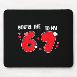 Jij bent de 6 voor mijn 7 Grappige Valentijnsdag 6 Muismat
