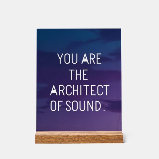 Jij bent de architect van geluid acryl bord (Voorkant)