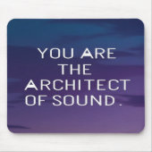 Jij bent de architect van geluid muismat (Voorkant)