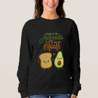 Jij bent de avocado bij mijn toast Voedsel Toast B Trui