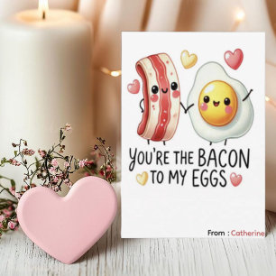 Jij bent de bacon bij mijn eieren Funny Valentine  Feestdagenkaart