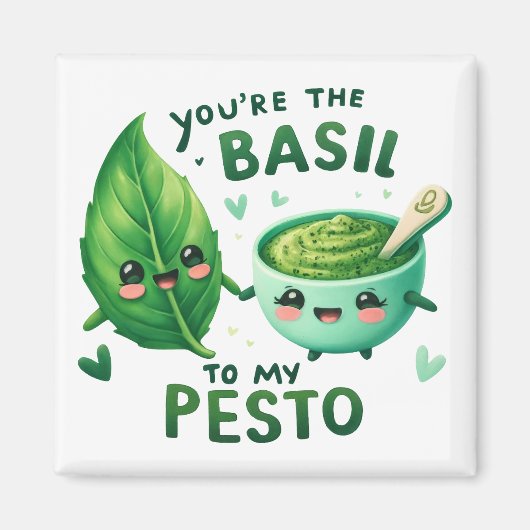 Jij bent de basilicum van mijn Pesto Magneet (Voorkant)