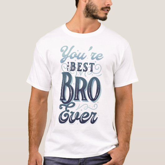Jij Bent de Beste Bro Ever T-shirt (Voorkant)