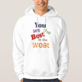 Jij bent de beste in het westen hoodie