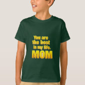 Jij bent de beste in mijn leven MoM T-shirt (Voorkant)