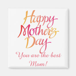 Jij bent de beste moeder Magnet. Magneet