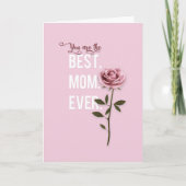 Jij bent de Beste Moeder Ooit Moederdag Roze Roos Kaart (Voorkant)